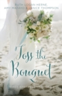 Toss the Bouquet : Three Spring Love Stories - Book