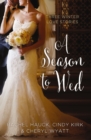 A Season to Wed : Three Winter Love Stories - eBook