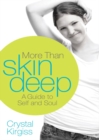 More Than Skin Deep : A Guide to Self and Soul - eBook