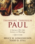 Thinking through Paul : A Survey of His Life, Letters, and Theology - eBook