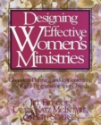 Designing Effective Women's Ministries : Choosing, Planning, and Implementing the Right Programs for Your Church - Book