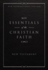 NIV, Essentials of the Christian Faith, Paperback : Knowing Jesus and Living the Christian Faith - Book