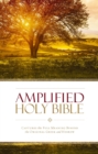 Amplified Holy Bible : Captures the Full Meaning Behind the Original Greek and Hebrew - eBook