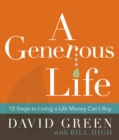A Generous Life : 10 Steps to Living a Life Money Can't Buy - Book
