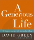 A Generous Life : 10 Steps to Living a Life Money Can't Buy - eBook