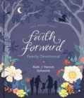 Faith Forward Family Devotional : 100 Devotions - Book