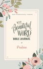 NIV, Beautiful Word Bible Journal, Psalms, Paperback, Comfort Print - Book