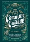The Book of Common Courage : Prayers and Poems to Find Strength in Small Moments - eBook