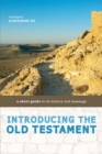 Introducing the Old Testament : A Short Guide to Its History and Message - eBook