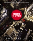 Center Church : Doing Balanced, Gospel-Centered Ministry in Your City - eBook