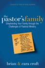 The Pastor's Family : Shepherding Your Family through the Challenges of Pastoral Ministry - Book