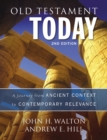 Old Testament Today, 2nd Edition : A Journey from Ancient Context to Contemporary Relevance - Book