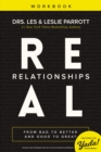 Real Relationships Workbook : From Bad to Better and Good to Great - Book