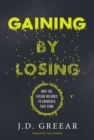 Gaining by Losing : Why the Future Belongs to Churches That Send - Book