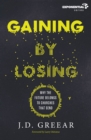 Gaining By Losing : Why the Future Belongs to Churches that Send - eBook