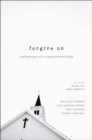 Forgive Us : Confessions of a Compromised Faith - eBook