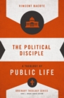 The Political Disciple : A Theology of Public Life - eBook