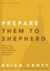 Prepare Them to Shepherd : Test, Train, Affirm, and Send the Next Generation of Pastors - Book
