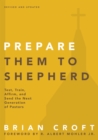 Prepare Them to Shepherd : Test, Train, Affirm, and Send the Next Generation of Pastors - eBook