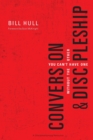 Conversion and   Discipleship : You Can't Have One without the Other - Book