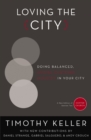 Loving the City : Doing Balanced, Gospel-Centered Ministry in Your City - eBook