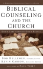 Biblical Counseling and the Church : God's Care Through God's People - Book