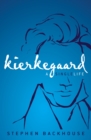 Kierkegaard : A Single Life - eBook