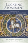 Locating Atonement : Explorations in Constructive Dogmatics - eBook