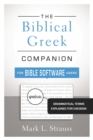 The Biblical Greek Companion for Bible Software Users : Grammatical Terms Explained for Exegesis - eBook