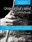 Grasping God's Word E-Learning Bundle : Textbook, Video Lectures, Laminated Sheet, and Interactive Workbook - Book