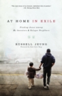 At Home in Exile : Finding Jesus among My Ancestors and Refugee Neighbors - eBook
