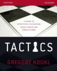 Tactics Study Guide : A Guide to Effectively Discussing Your Christian Convictions - Book