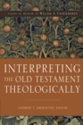 Interpreting the Old Testament Theologically : Essays in Honor of Willem A. VanGemeren - Book