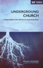 Underground Church : A Living Example of the Church in Its Most Potent Form - Book