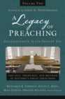 A Legacy of Preaching, Volume Two---Enlightenment to the Present Day : The Life, Theology, and Method of History's Great Preachers - eBook