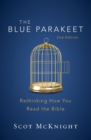 The Blue Parakeet, 2nd Edition : Rethinking How You Read the Bible - Book