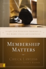 Membership Matters : Insights from Effective Churches on New Member Classes and Assimilation - eBook