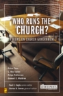 Who Runs the Church? : 4 Views on Church Government - eBook