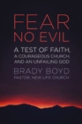 Fear No Evil : A Test of Faith, a Courageous Church, and an Unfailing God - eBook