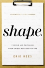 S.H.A.P.E. : Finding and Fulfilling Your Unique Purpose for Life - eBook