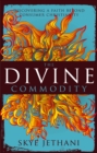 The Divine Commodity : Discovering a Faith Beyond Consumer Christianity - eBook
