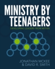 Ministry by Teenagers : Developing Leaders from Within - eBook