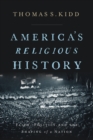 America's Religious History : Faith, Politics, and the Shaping of a Nation - eBook