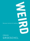 WEIRD : Because Normal Isn't Working - eBook