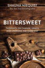 Bittersweet : Thoughts on Change, Grace, and Learning the Hard Way - eBook