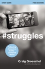 #Struggles Study Guide with DVD : Following Jesus in a Selfie-Centered World - Book