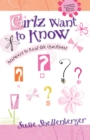 Girlz Want to Know : Answers to Real-Life Questions - Book