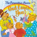 The Berenstain Bears: God Loves You! - Book