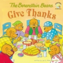 The Berenstain Bears Give Thanks - Book