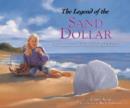 The Legend of the Sand Dollar : An Inspirational Story of Hope for Easter - Book